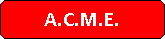 Abgerundetes Rechteck: A.C.M.E.
